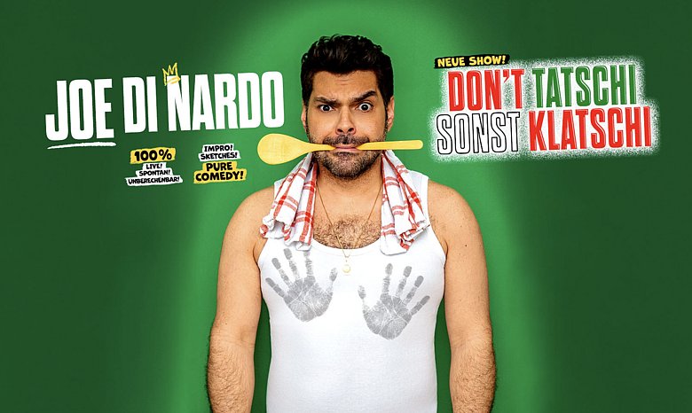 Joe di Nardo – DON‘T TATSCHI SONST KLATSCHI im thalhaus Theater Wiesbaden
